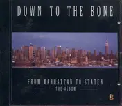 Down to the Bone - From Manhattan to Staten