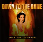 CD - Down To The Bone - Spread Love Like Wildfire