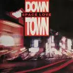 Down Town - Space Love