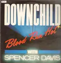 LP - Downchild Blues Band w/ Spencer Davis - Blood Run Hot