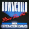 LP - Downchild Blues Band With Spencer Davis - Blood Run Hot