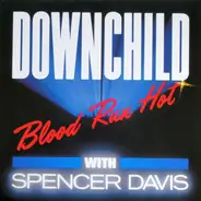 Downchild Blues Band With Spencer Davis - Blood Run Hot