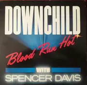 LP - Downchild Blues Band With Spencer Davis - Blood Run Hot