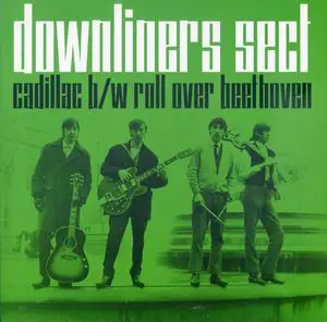 Downliners Sect - Cadillac b/w Roll Over Beethoven
