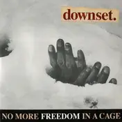downset. - No More Freedom In A Cage