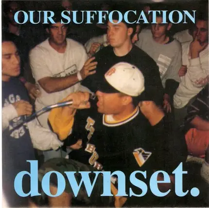downset. - Our Suffocation