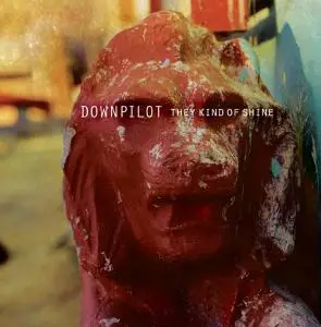 Downpilot - They Kind of Shine