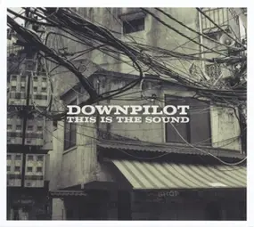 Downpilot - This Is The Sound