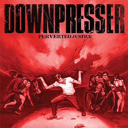 Downpresser - Perverted Justice