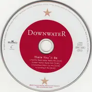 CD Single - Downwater - There You'll Be