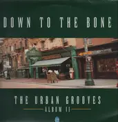 Down to the Bone - The Urban Grooves - Album II