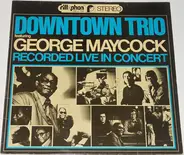 Downtown Trio featuring George Maycock - Recorded Live in Concert