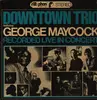 LP - Downtown Trio featuring George Maycock - Recorded Live In Concert