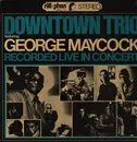 LP - Downtown Trio featuring George Maycock - Recorded Live In Concert