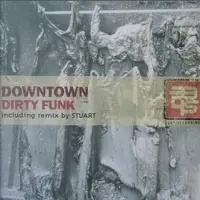 Downtown - Dirty Funk