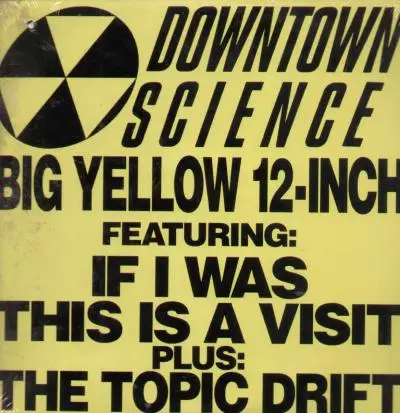 Downtown Science - If I Was / This Is A Visit / The Topic Drift