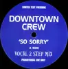 12'' - Downtown Crew - So Sorry