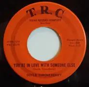 Doyle Throneberry - You're In Love With Someone Else