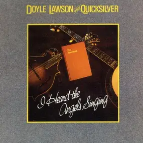 Doyle Lawson & Quicksilver - I Heard the Angels Singing