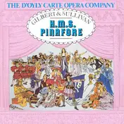 The D'Oyly Carte Opera Company - H.M.S. Pinafore