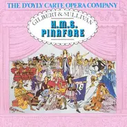 D'Oyly Carte Opera Company , Gilbert & Sullivan - H.M.S. Pinafore