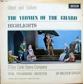 Gilbert & Sullivan - The Yeoman Of The Guard - Highlights