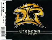 DLP - Just Be Good To Me (Pump DLP)