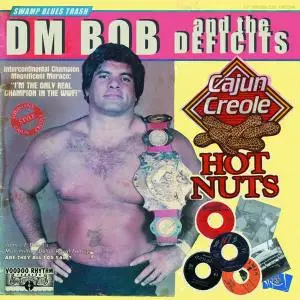 DM Bob And The Deficits - Cajun Creole Hot Nuts'