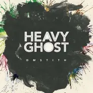 DM Stith - Heavy Ghost