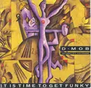 7'' - D Mob - It Is Time To Get Funky