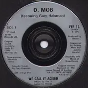 7'' - D Mob Featuring Gary Haisman - We Call It Acieed