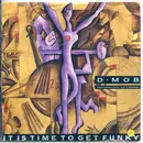 7'' - D Mob Featuring LRS & DC Sarome - It Is Time To Get Funky