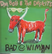 DM Bob & The Deficits - Bad With Wimen