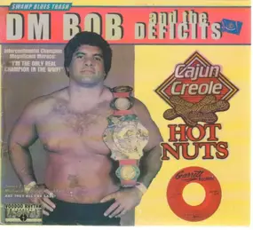 DM Bob & The Deficits - Cajun Creole Hot Nuts