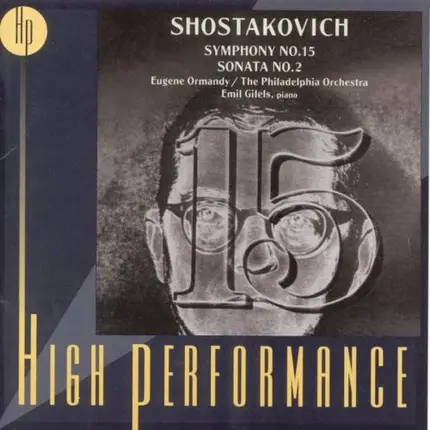Dmitri Shostakovich - Eugene Ormandy - The Philadelphia Orchestra - Emil Gilels - Symphony No. 15 • Sonata No.2