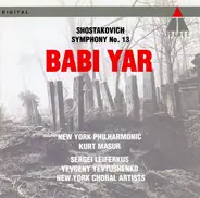 Dmitri Shostakovich - New York Philharmonic , Kurt Masur - Sergei Leiferkus , Yevgeny Yevtushenko , - Symphony No. 13, "Babi Yar"