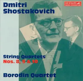 Dmitri Shostakovich - String Quartets Nos. 8, 9 & 10