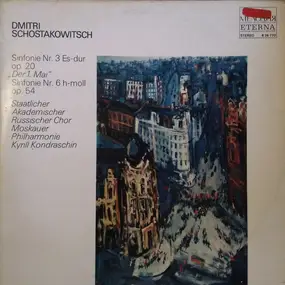Dmitri Shostakovich - Sinfonie Nr. 3 Es- Dur Op. 20 ''Der 1. Mai'' Sinfonie Nr. 6 H-Moll Op. 54