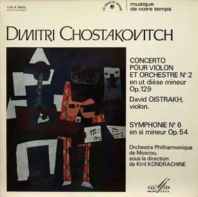 Dmitri Shostakovich - Concerto Pour Violon Et Orchestre N. 2 En Ut Dièse Mineur Op. 129 / Symphonie N. 6 En Si Mineur Op.