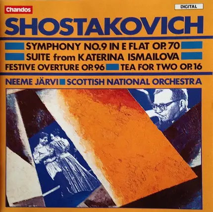 Dmitri Shostakovich , Neeme Järvi , Royal Scottish National Orchestra - Symphony No. 9 In E Flat Op. 70 / Suite From Katerina Ismailova / Festive Overture Op. 96 / Tea For
