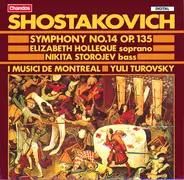 Dmitri Shostakovich , Yuli Turovsky , I Musici De Montréal , Nikita Storojev - Symphony No. 14 Op. 135, for Soprano, Bass and Chamber Orchestra