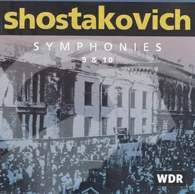 Dmitri Shostakovich - Symphonies 9 & 10