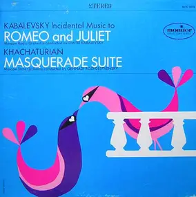 Khachaturian - Incidental Music To Romeo And Juliet / Masquerade Suite