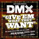 12'' - DMX - Give 'Em What They Want / Pump Ya Fist - Promo