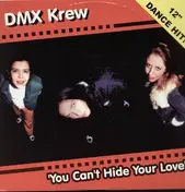 DMX Krew - You Can't Hide Your Love