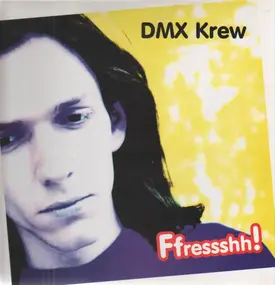 DMX Krew - Ffressshh!