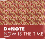 D*Note - Now Is The Time (Remixes)