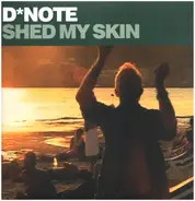 D*Note - SHED MY SKIN