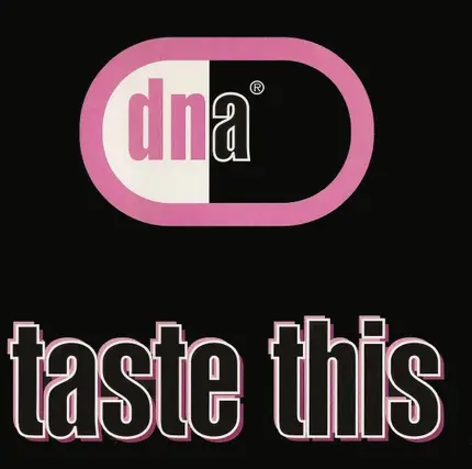 Dna - Taste This