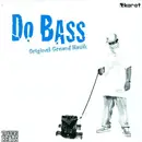 12inch Vinyl Single - Do Bass - Original Ground Music